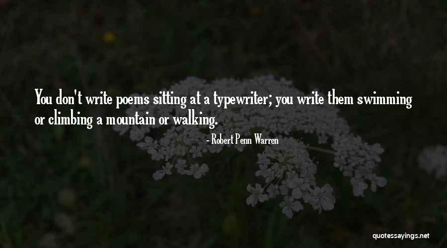 You Write Poems Quotes By Robert Penn Warren You Write Poems Quotes By Robert Penn Warren