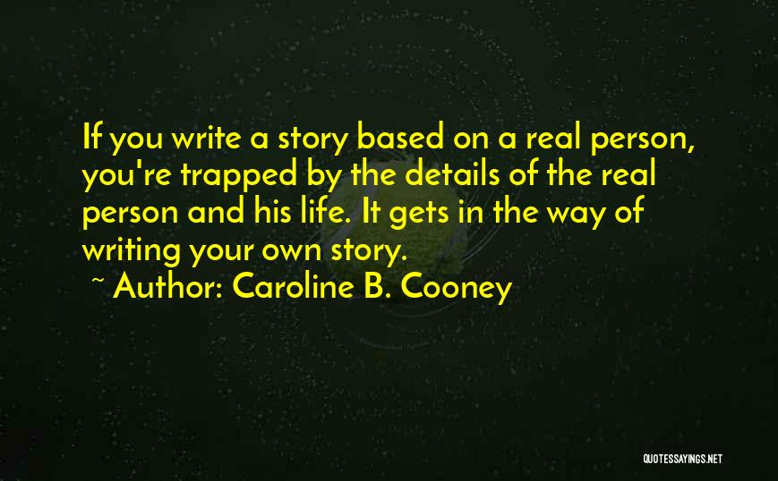 You Write Your Own Story Quotes By Caroline B. Cooney
