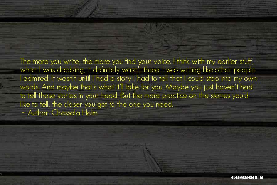 You Write Your Own Story Quotes By Chessela Helm