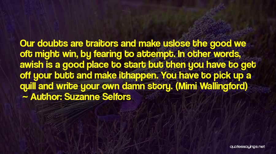 You Write Your Own Story Quotes By Suzanne Selfors