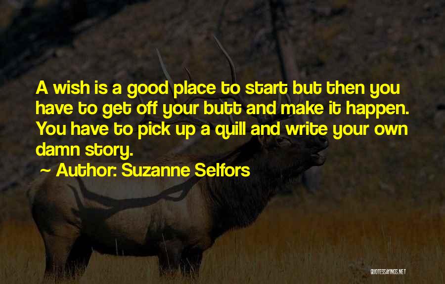 You Write Your Own Story Quotes By Suzanne Selfors