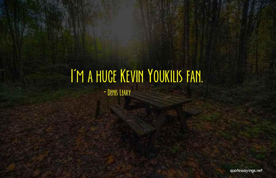 Youkilis Quotes By Denis Leary Youkilis Quotes By Denis Leary