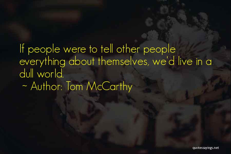 Youl Quotes By Tom McCarthy