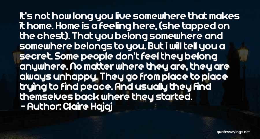 You'll Always Find Your Way Back Home Quotes By Claire Hajaj