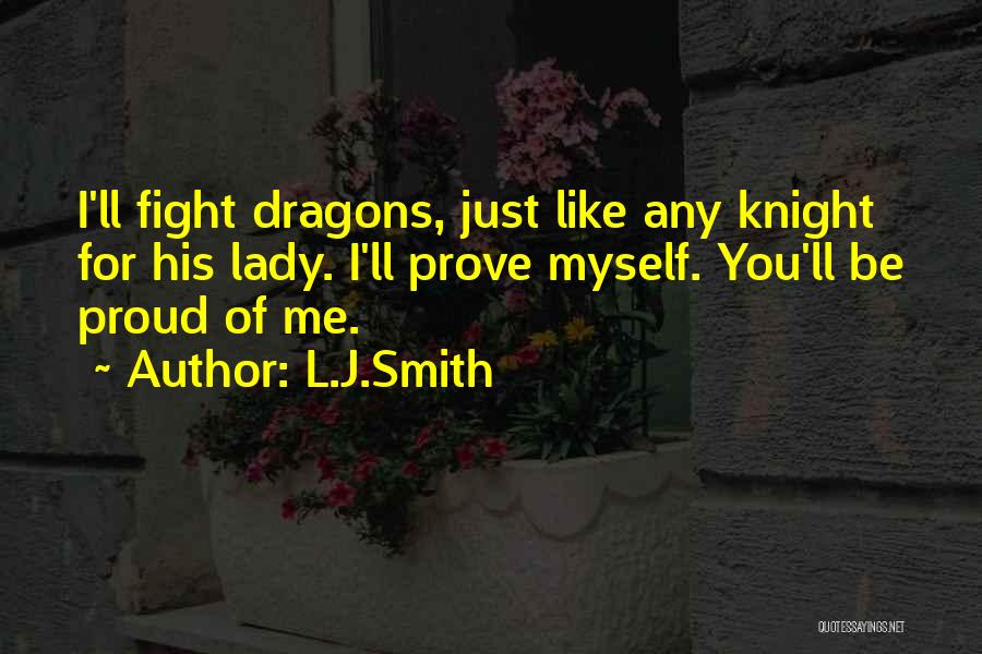 You'll Be Proud Of Me Quotes By L.J.Smith