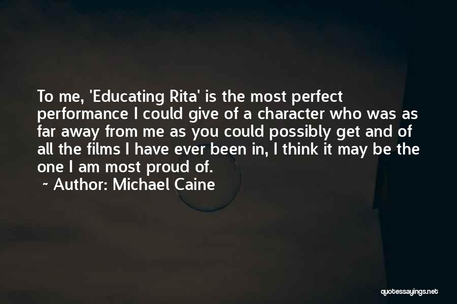 You'll Be Proud Of Me Quotes By Michael Caine