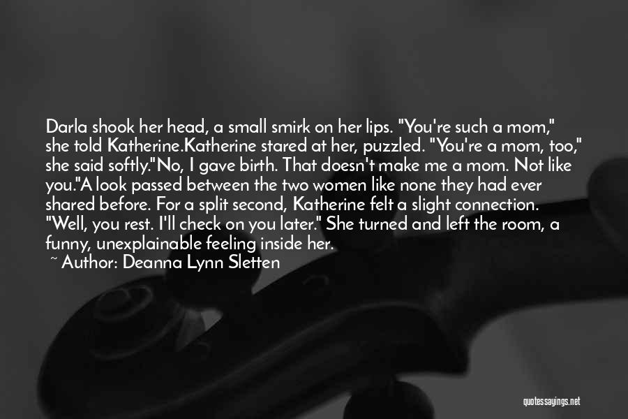 You'll Be Sorry You Left Me Quotes By Deanna Lynn Sletten