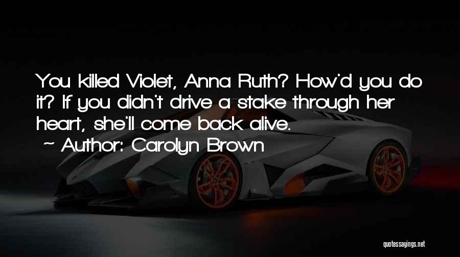 You'll Come Back Quotes By Carolyn Brown