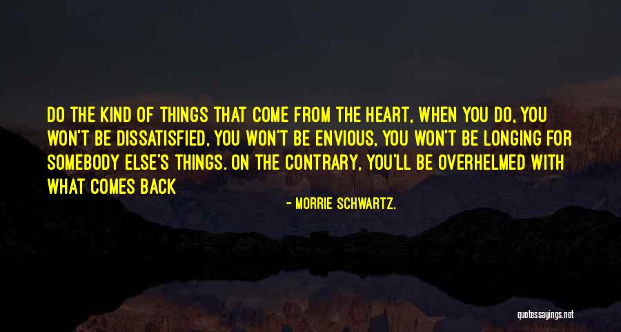 You'll Come Back Quotes By Morrie Schwartz.