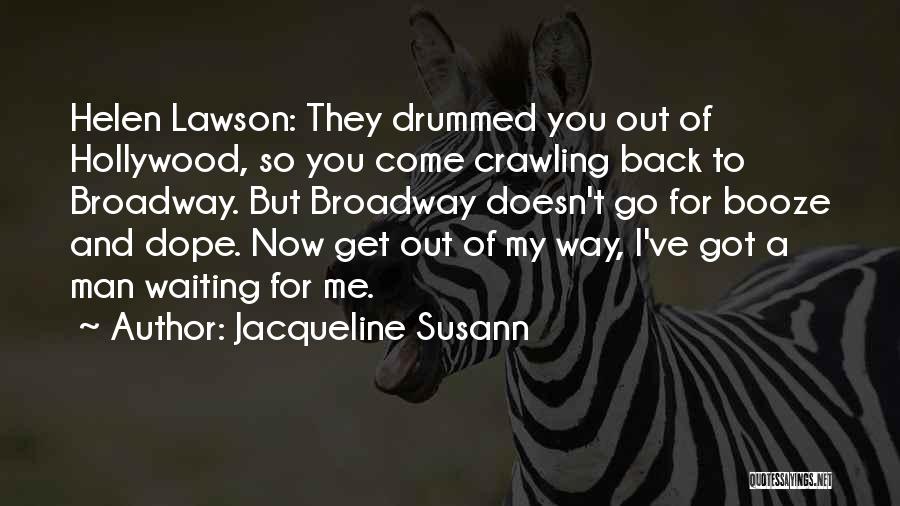 You'll Come Crawling Back Quotes By Jacqueline Susann