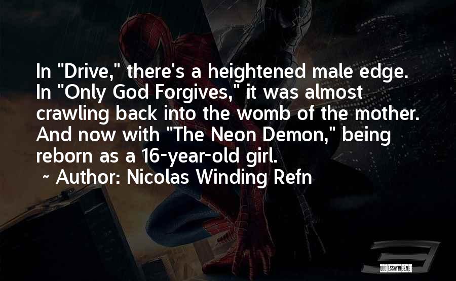 You'll Come Crawling Back Quotes By Nicolas Winding Refn You'll Come Crawling Back Quotes By Nicolas Winding Refn