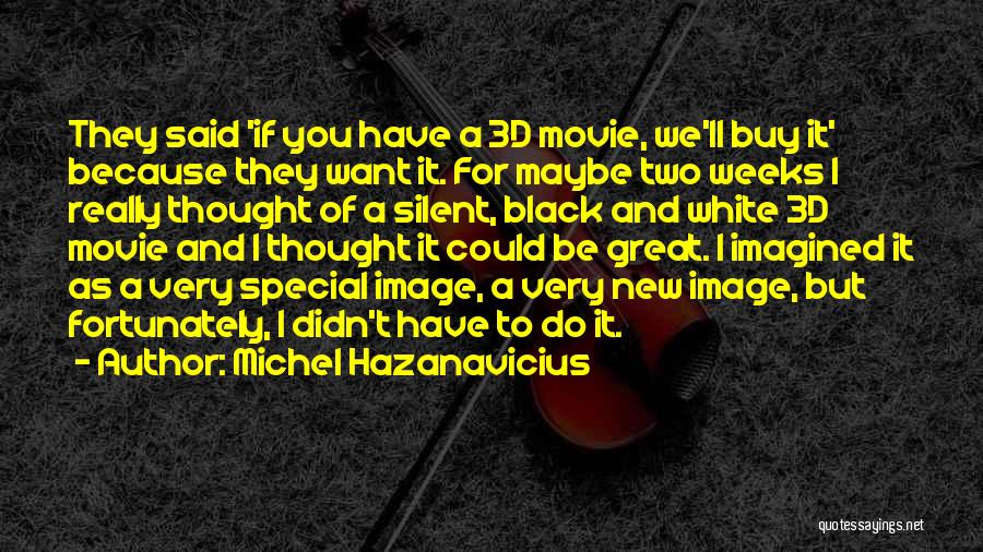 You'll Do Great Quotes By Michel Hazanavicius