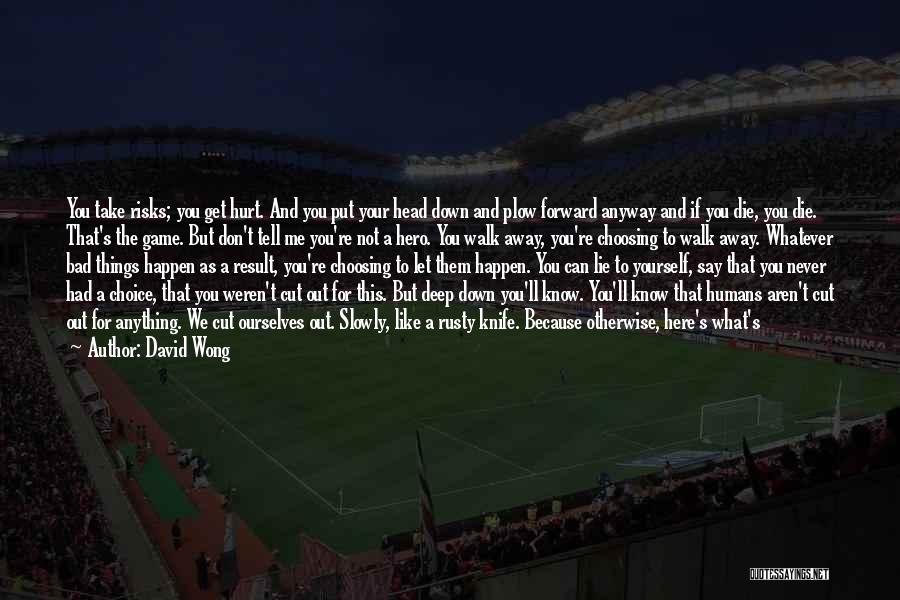 You'll Get Hurt Quotes By David Wong You'll Get Hurt Quotes By David Wong