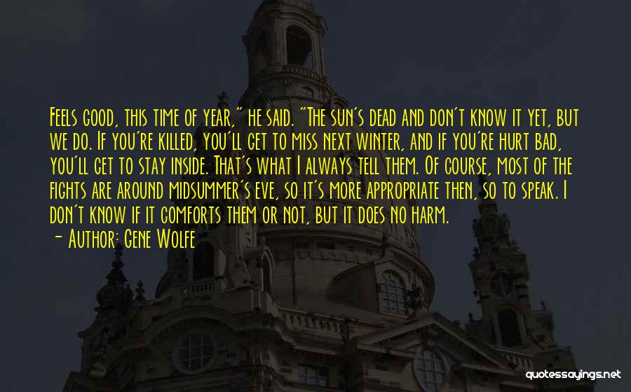 You'll Get Hurt Quotes By Gene Wolfe