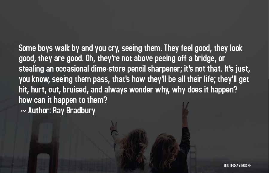 You'll Get Hurt Quotes By Ray Bradbury