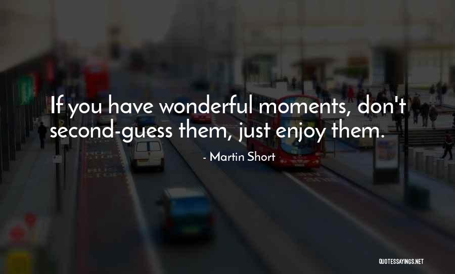 Youll Know Quotes By Martin Short Youll Know Quotes By Martin Short