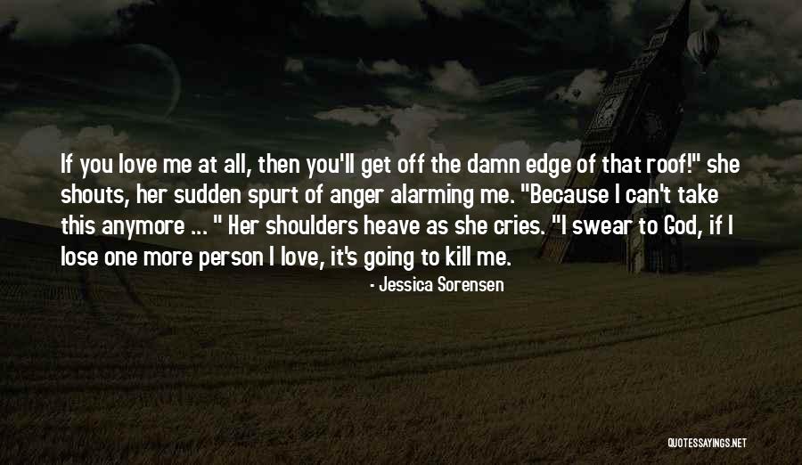 You'll Lose Me Quotes By Jessica Sorensen You'll Lose Me Quotes By Jessica Sorensen