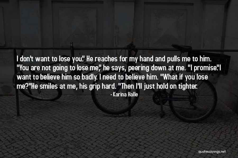 You'll Lose Me Quotes By Karina Halle You'll Lose Me Quotes By Karina Halle
