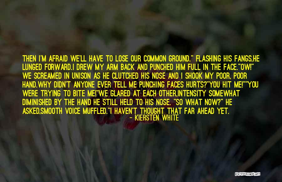 You'll Lose Me Quotes By Kiersten White You'll Lose Me Quotes By Kiersten White
