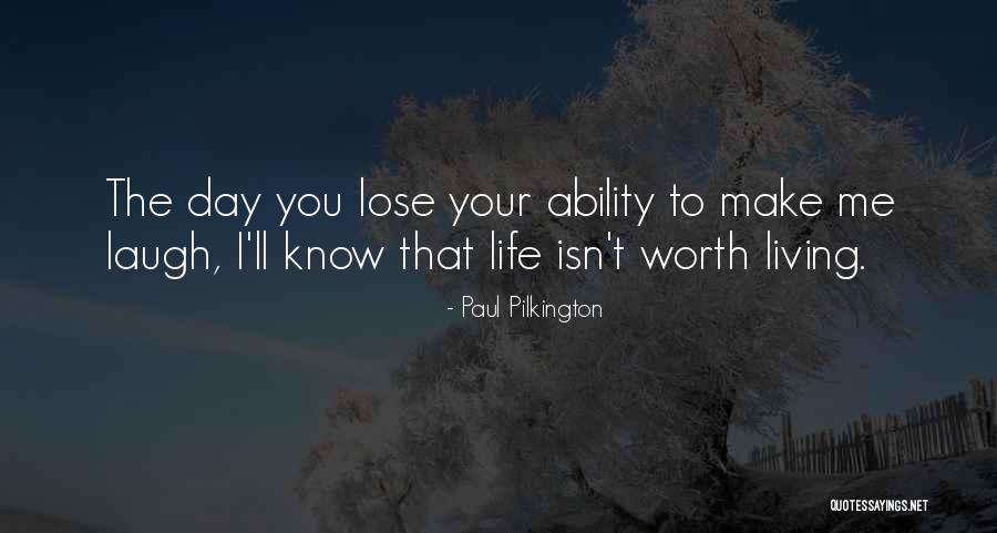You'll Lose Me Quotes By Paul Pilkington You'll Lose Me Quotes By Paul Pilkington