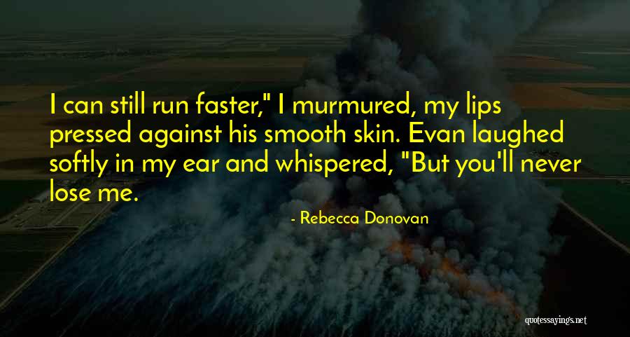 You'll Lose Me Quotes By Rebecca Donovan