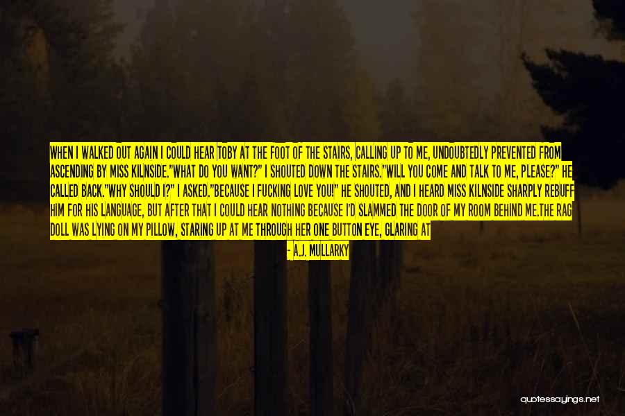 You'll Miss Me Love Quotes By A.J. Mullarky You'll Miss Me Love Quotes By A.J. Mullarky