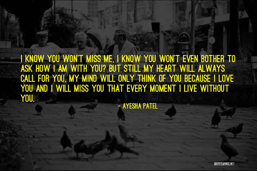 You'll Miss Me Love Quotes By Ayesha Patel You'll Miss Me Love Quotes By Ayesha Patel