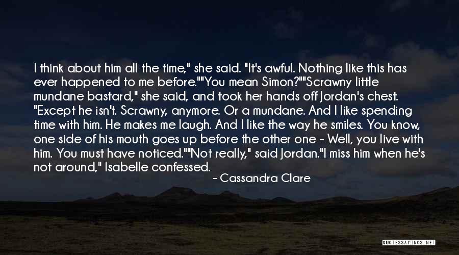 You'll Miss Me Love Quotes By Cassandra Clare You'll Miss Me Love Quotes By Cassandra Clare