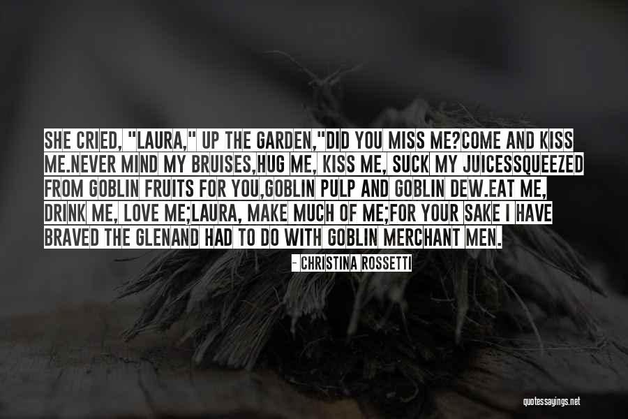 You'll Miss Me Love Quotes By Christina Rossetti You'll Miss Me Love Quotes By Christina Rossetti