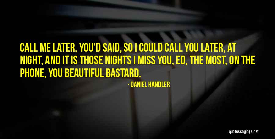You'll Miss Me Love Quotes By Daniel Handler You'll Miss Me Love Quotes By Daniel Handler