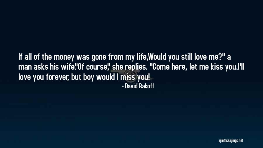 You'll Miss Me Love Quotes By David Rakoff You'll Miss Me Love Quotes By David Rakoff