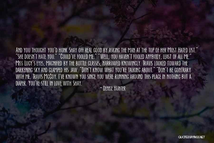 You'll Miss Me Love Quotes By Denise Hunter You'll Miss Me Love Quotes By Denise Hunter
