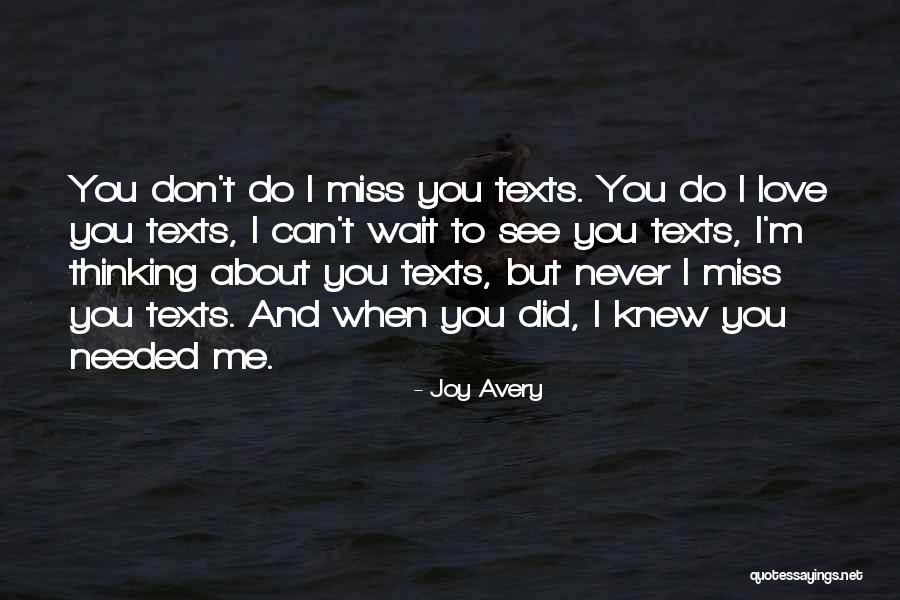 You'll Miss Me Love Quotes By Joy Avery You'll Miss Me Love Quotes By Joy Avery