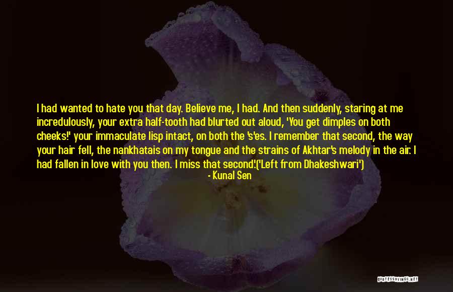 You'll Miss Me Love Quotes By Kunal Sen You'll Miss Me Love Quotes By Kunal Sen