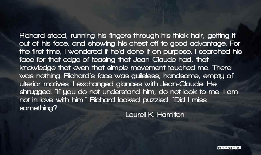 You'll Miss Me Love Quotes By Laurell K. Hamilton You'll Miss Me Love Quotes By Laurell K. Hamilton