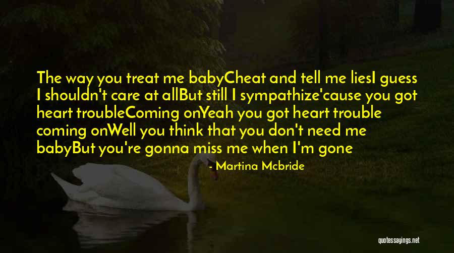 You'll Miss Me Love Quotes By Martina Mcbride You'll Miss Me Love Quotes By Martina Mcbride