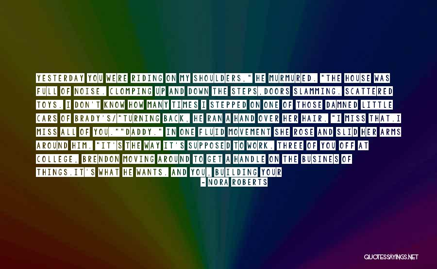 You'll Miss Me Love Quotes By Nora Roberts You'll Miss Me Love Quotes By Nora Roberts