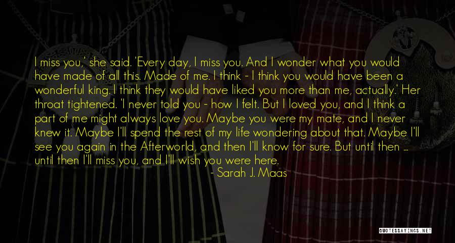 You'll Miss Me Love Quotes By Sarah J. Maas You'll Miss Me Love Quotes By Sarah J. Maas