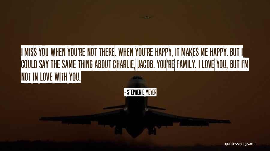 You'll Miss Me Love Quotes By Stephenie Meyer You'll Miss Me Love Quotes By Stephenie Meyer