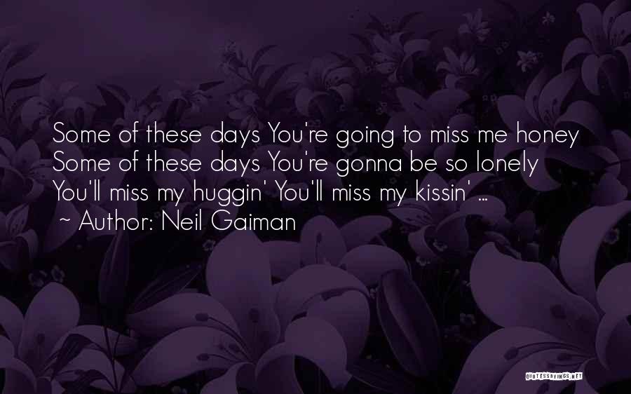 You'll Miss Me Quotes By Neil Gaiman