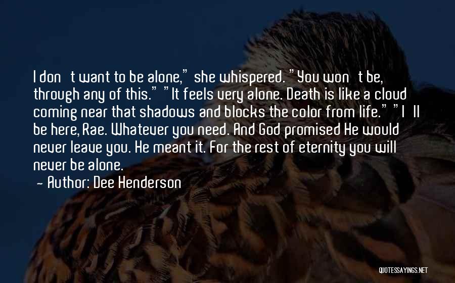 You'll Never Be Alone Quotes By Dee Henderson