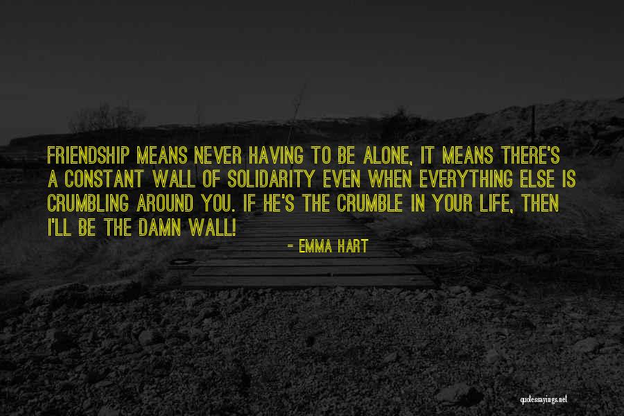 You'll Never Be Alone Quotes By Emma Hart