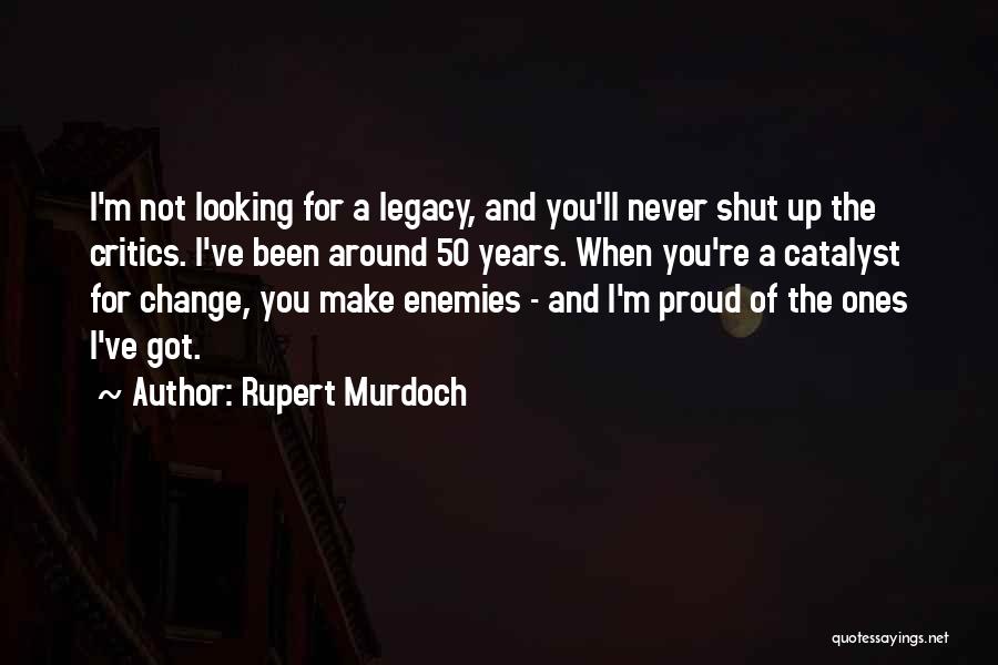 You'll Never Change Quotes By Rupert Murdoch