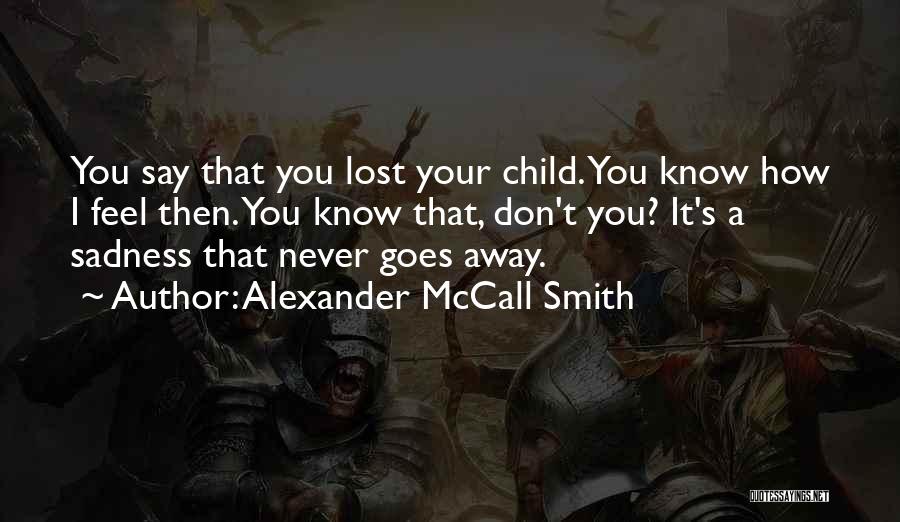 You'll Never Know How I Feel Quotes By Alexander McCall Smith