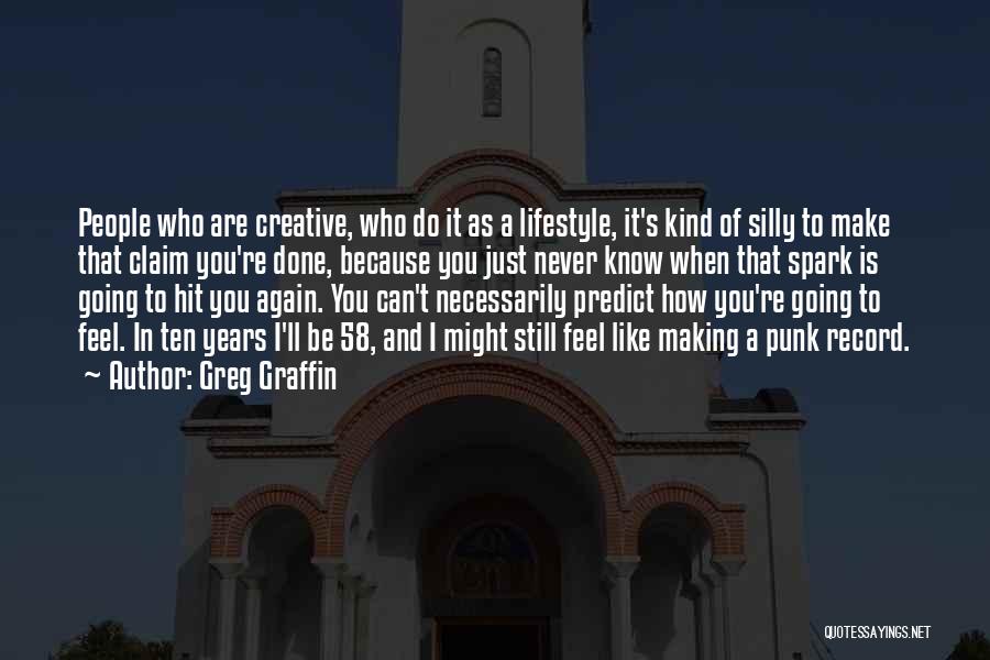 You'll Never Know How I Feel Quotes By Greg Graffin