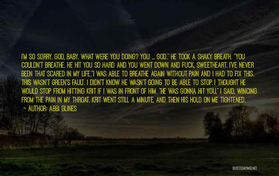 You'll Never Know My Pain Quotes By Abbi Glines You'll Never Know My Pain Quotes By Abbi Glines
