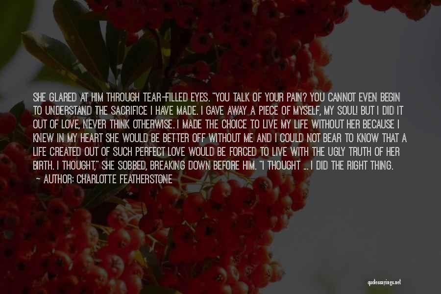 You'll Never Know My Pain Quotes By Charlotte Featherstone You'll Never Know My Pain Quotes By Charlotte Featherstone