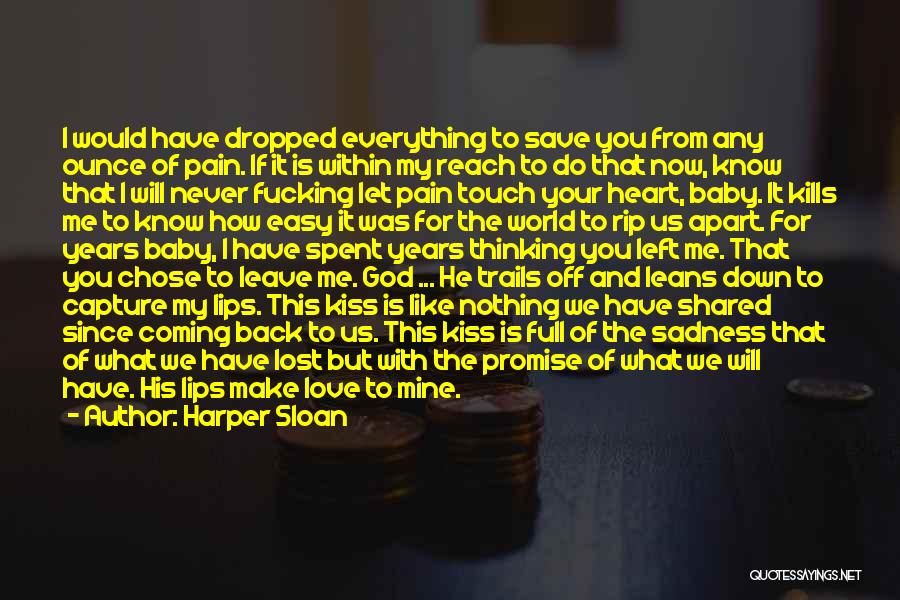 You'll Never Know My Pain Quotes By Harper Sloan You'll Never Know My Pain Quotes By Harper Sloan
