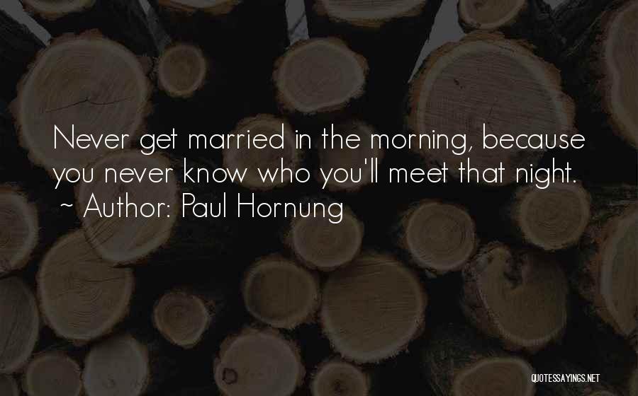 You'll Never Know Quotes By Paul Hornung