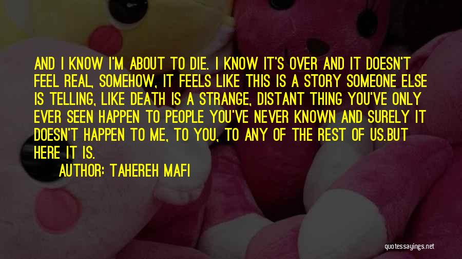 You'll Never Know The Real Me Quotes By Tahereh Mafi